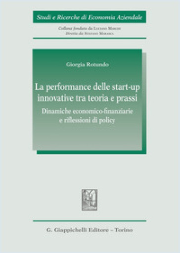 La performance delle start-up innovative tra teoria e prassi. Dinamiche economico-finanziarie e riflessioni di policy