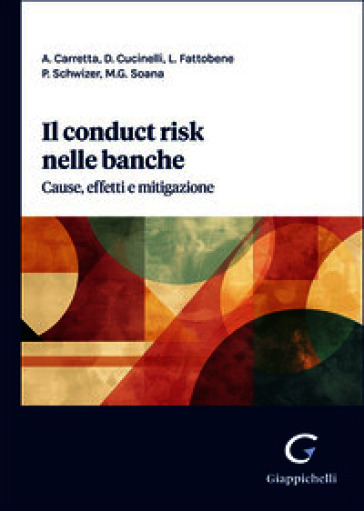 Il «conduct risk» nelle banche. Cause, effetti e mitigazione