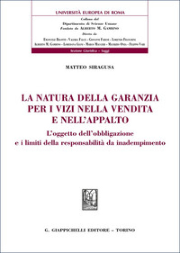 La natura della garanzia per i vizi nella vendita e nell'appalto. L'oggetto dell'obbligazione e i limiti della responsabilità da inadempimento