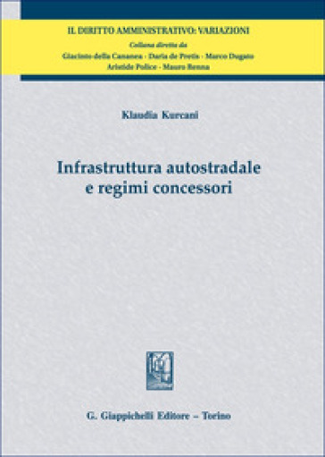 Infrastruttura autostradale e regimi concessori