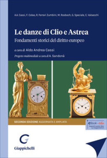 Le danze di Clio e Astrea. Fondamenti storici del diritto europeo. Ediz. ampliata
