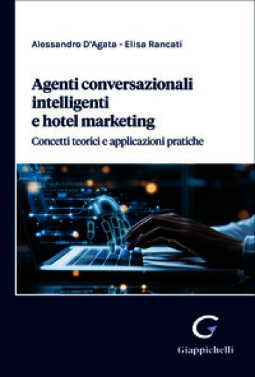 Agenti conversazionali intelligenti e hotel marketing. Concetti teorici e applicazioni pratiche