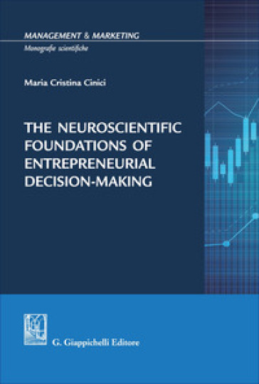 The neuroscientific foundations of entrepreneurial decision-making