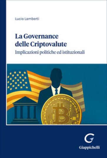 La governance delle criptovalute. Implicazioni e politiche istutuzionali