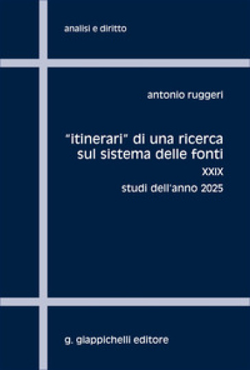 «Itinerari» di una ricerca sul sistema delle fonti. Vol. 29: Studi dell'anno 2025