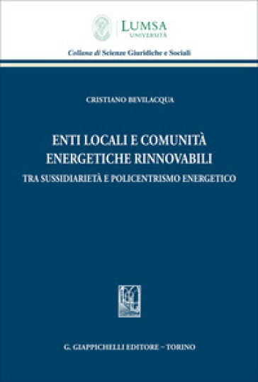 Enti locali e comunità energetiche rinnovabili tra sussidiarietà e policentrismo energetico