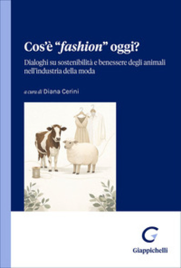 Cos'è «fashion» oggi? Dialoghi su sostenibilità e benessere degli animali nell'industria della moda