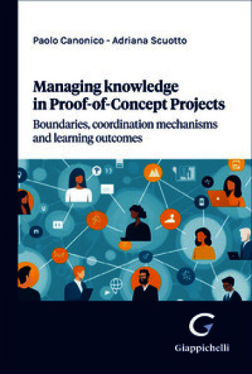 Managing knowledge in Proof-of-Concept projects. Boundaries, coordination mechanisms and learning outcomes