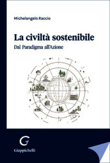 La civiltà sostenibile. Dal paradigma all'azione