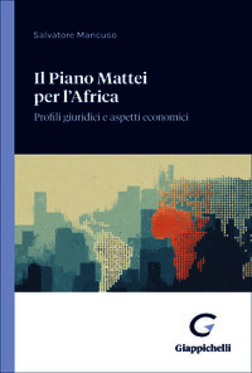 Il Piano Mattei per l'Africa. Profili giuridici e aspetti economici