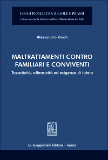 Maltrattamenti contro familiari e conviventi. Tassatività, offensività ed esigenze di tutela