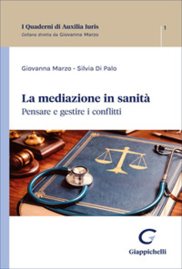 La mediazione in sanità. Pensare e gestire i conflitti