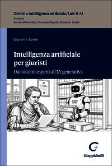 Intelligenza artificiale per giuristi. Dai sistemi esperti all'IA generativa