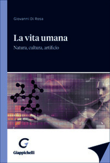La vita umana. Natura, cultura, artificio