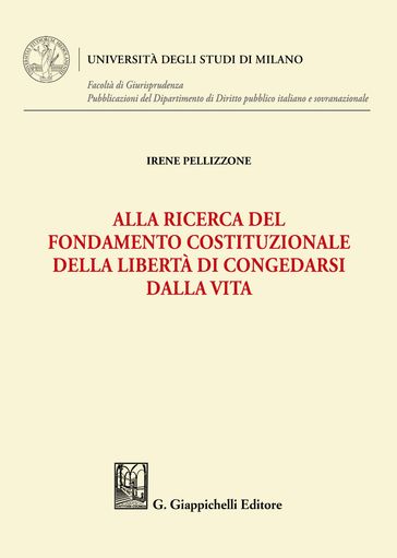 Alla ricerca del fondamento costituzionale della libertà di congedarsi dalla vita