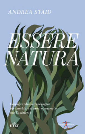 ESSERE NATURA. UNO SGUARDO ANTROPOLOGICO