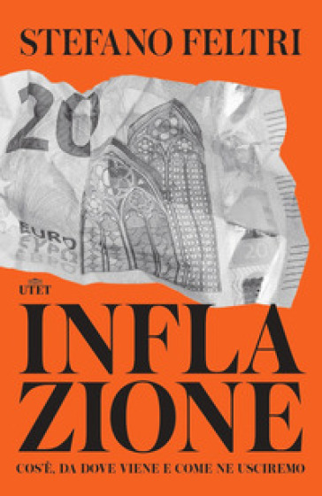 Inflazione. Cos'è, da dove viene e come ne usciremo-0