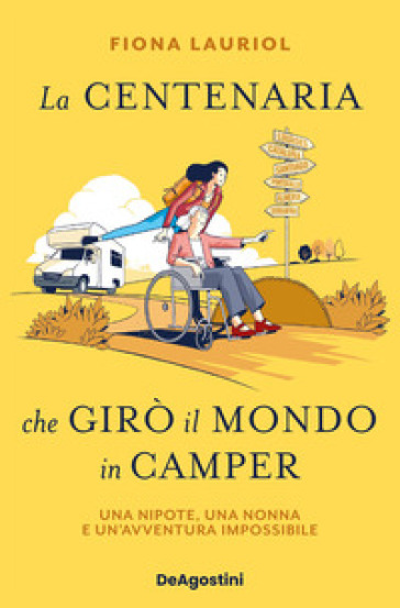 La centenaria che girò il mondo in camper. Una nipote, una nonna e un'avventura impossibile-0