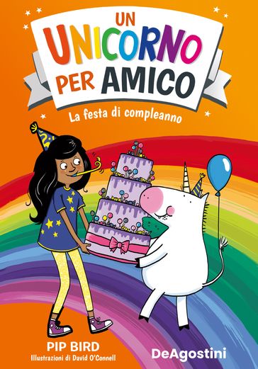 Un unicorno per amico. La festa di compleanno