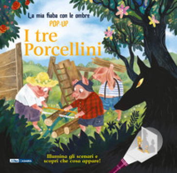 I tre porcellini. La mia fiaba con le ombre pop-up. Ediz. a colori