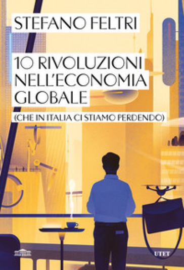 10 RIVOLUZIONI NELL'ECONOMIA GLOBALE (CH