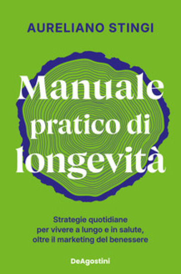 MANUALE PRATICO DI LONGEVIT&Agrave;. STRATEGIE