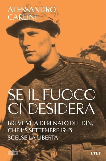 Se il fuoco ci desidera