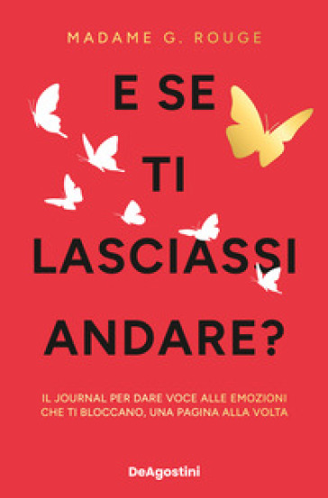E SE TI LASCIASSI ANDARE? IL JOURNAL PER