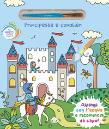 PRINCIPESSE E CAVALIERI. EDIZ. ILLUSTRAT