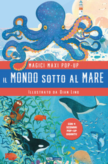 IL MONDO SOTTO AL MARE. MAGICI MAXI POP