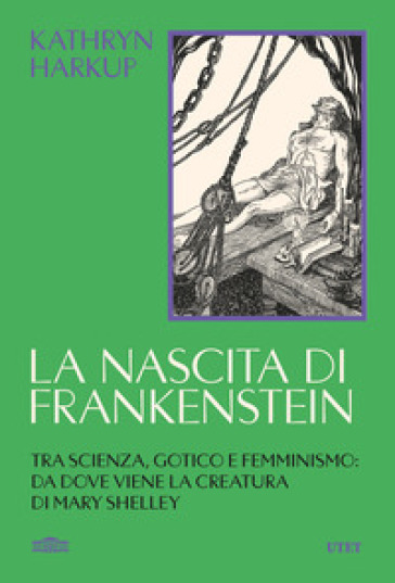 LA NASCITA DI FRANKENSTEIN. TRA SCIENZA,