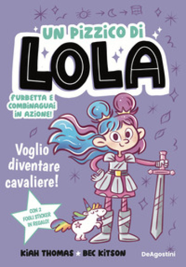 Voglio diventare cavaliere! Un pizzico di Lola