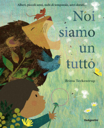 Noi siamo un tutto. Ediz. a colori