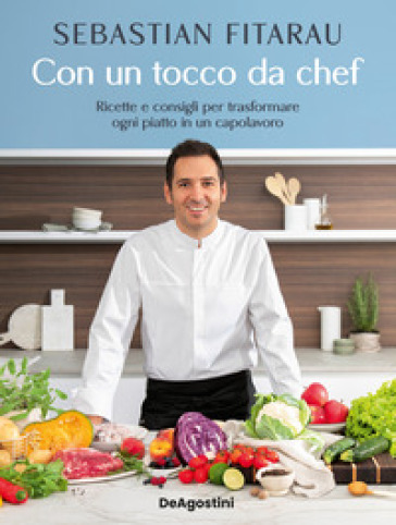 CON UN TOCCO DA CHEF. RICETTE E CONSIGLI