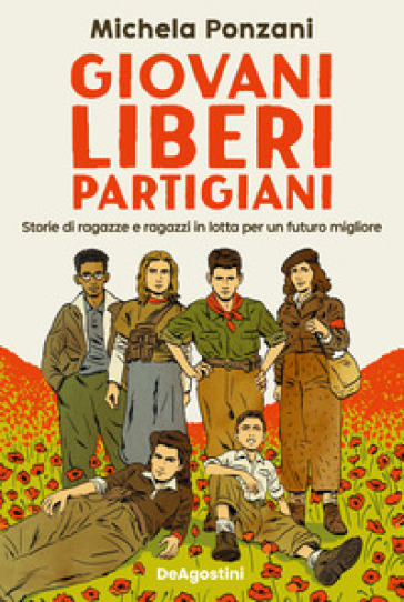 GIOVANI, LIBERI, PARTIGIANI. STORIE DI R