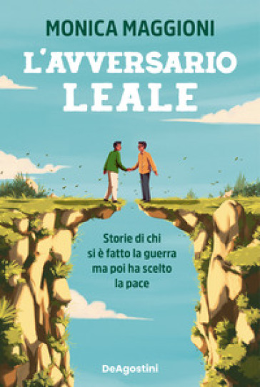 L'AVVERSARIO LEALE. STORIE DI CHI SI &Egrave; F