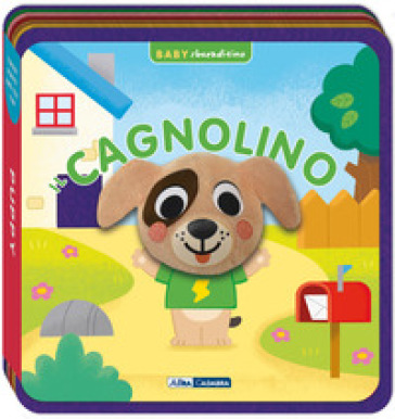 Il cagnolino. Baby sbucaditino in feltro. Ediz. a colori