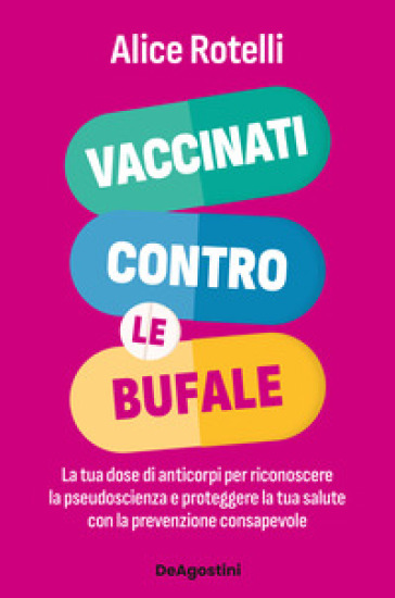 VACCINATI CONTRO LE BUFALE. LA TUA DOSE