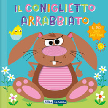 IL CONIGLIETTO ARRABBIATO. IL TUO LIBRO