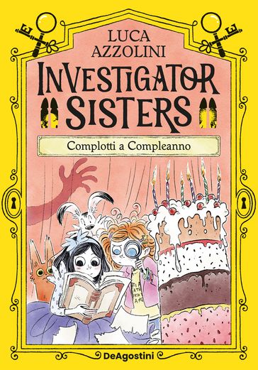 Investigator Sisters. Complotti a Compleanno