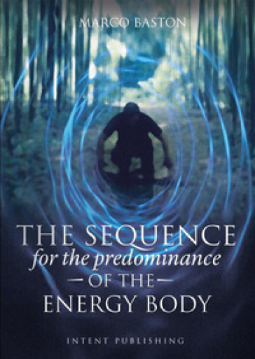 The sequence. For the predominance of the energy body