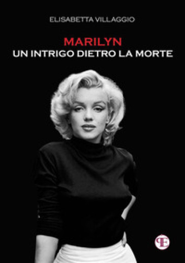 Marilyn. Un intrigo dietro la morte
