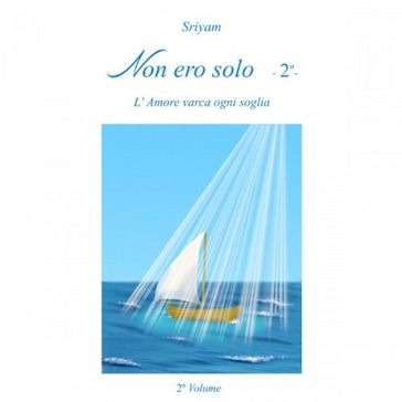 Non ero solo -2° -L'Amore varca ogni soglia