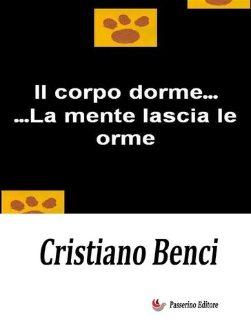 Il corpo dorme...La mente lascia le orme