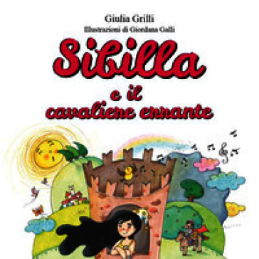 Sibilla e il cavaliere errante. Ediz. illustrata
