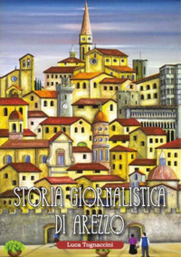 Storia giornalistica di Arezzo