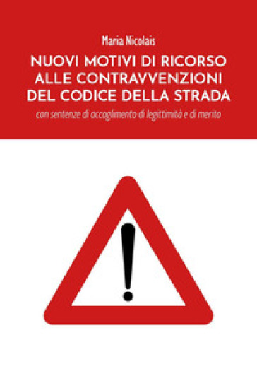 Nuovi motivi di ricorso alle contravvenzioni del codice della strada
