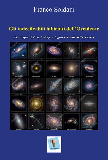 Gli indecifrabili labirinti dell'Occidente. Fisica quantistica, teologia e logica versatile della scienza