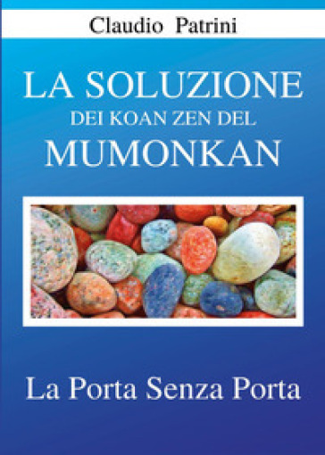 La soluzione dei koan zen del Mumonkan. La porta senza porta