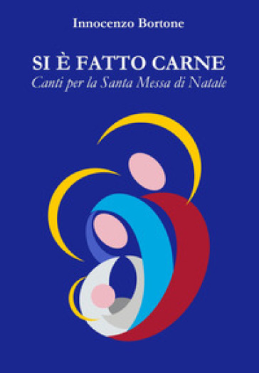 Si è fatto carne. Canti per la Santa Messa di Natale